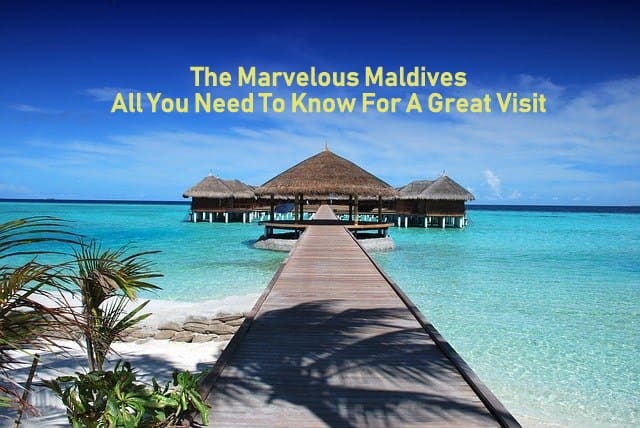 Maldives What You Need to Know